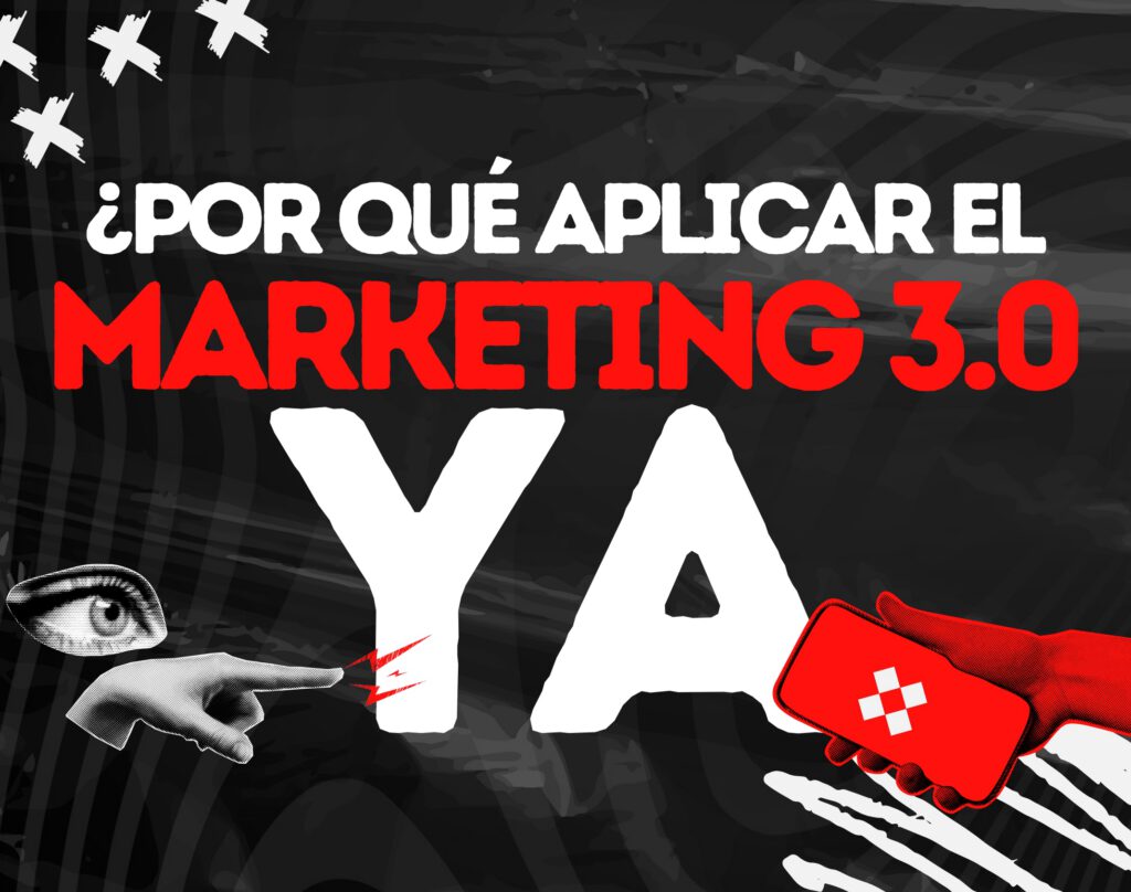¿Por qué deberías aplicar el Marketing 3.0 YA? 🚀💡