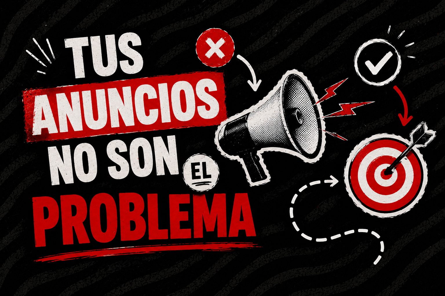 Tus anuncios no son el problema 📢🚀
